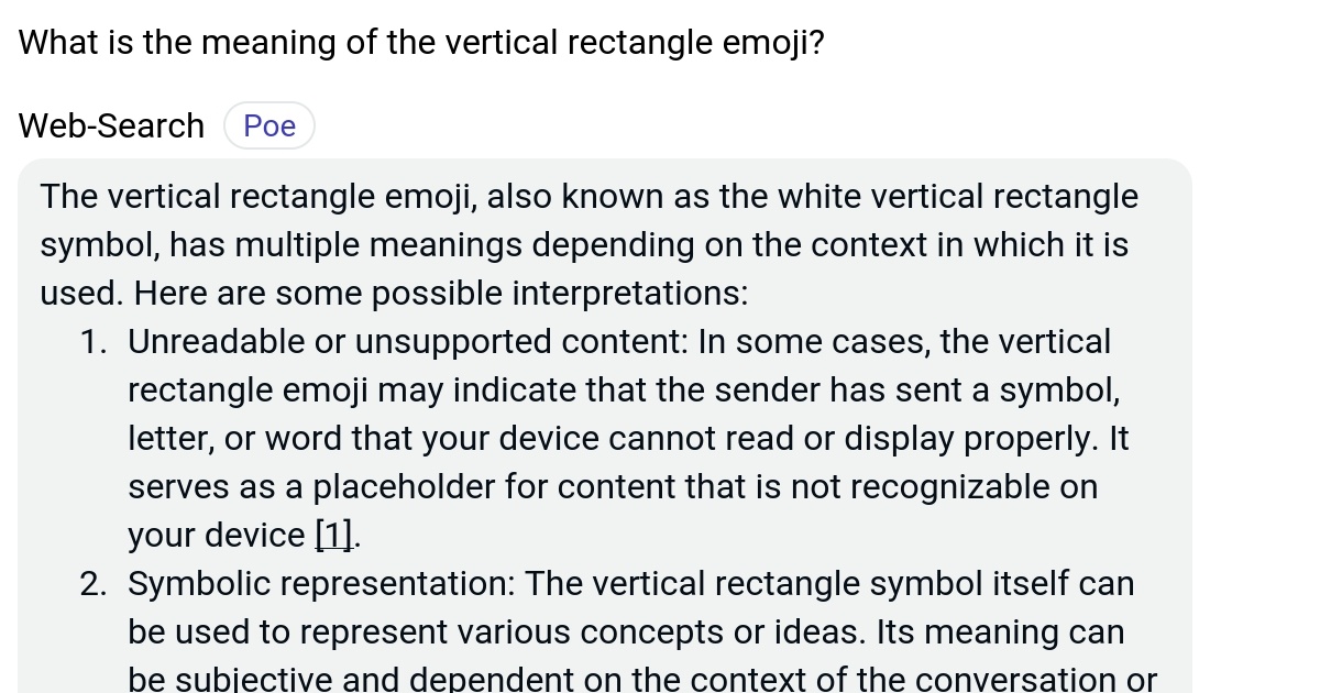 What is the meaning of the vertical rectangle emoji? Poe