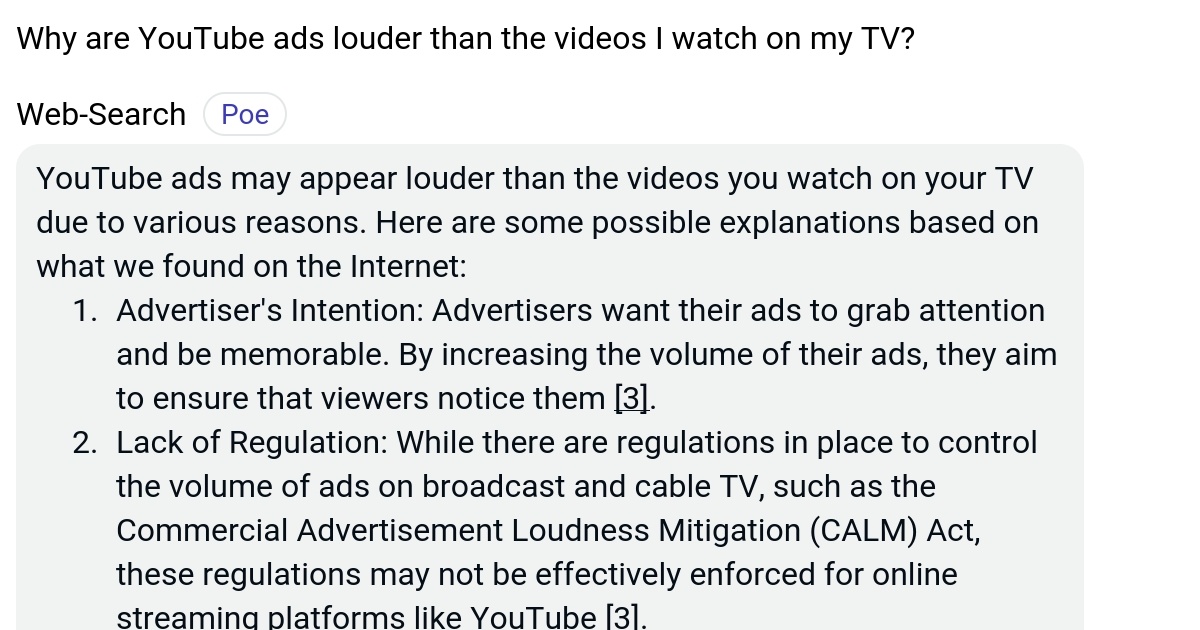 Why are YouTube ads louder than the videos I watch on my TV? Poe