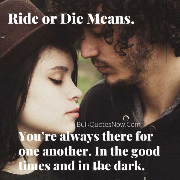 What does the phrase ride or die mean? Quora