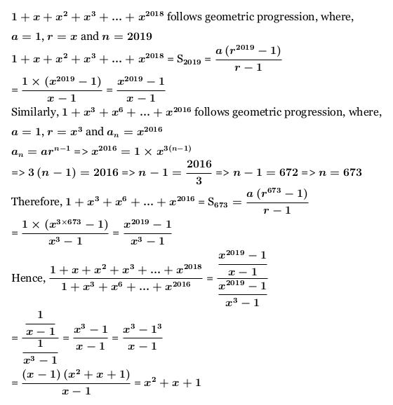 How can we simplify [math]\frac{1+x+x^2+x^3+…+x^{2018}}{1+x^3+x^6+…+x