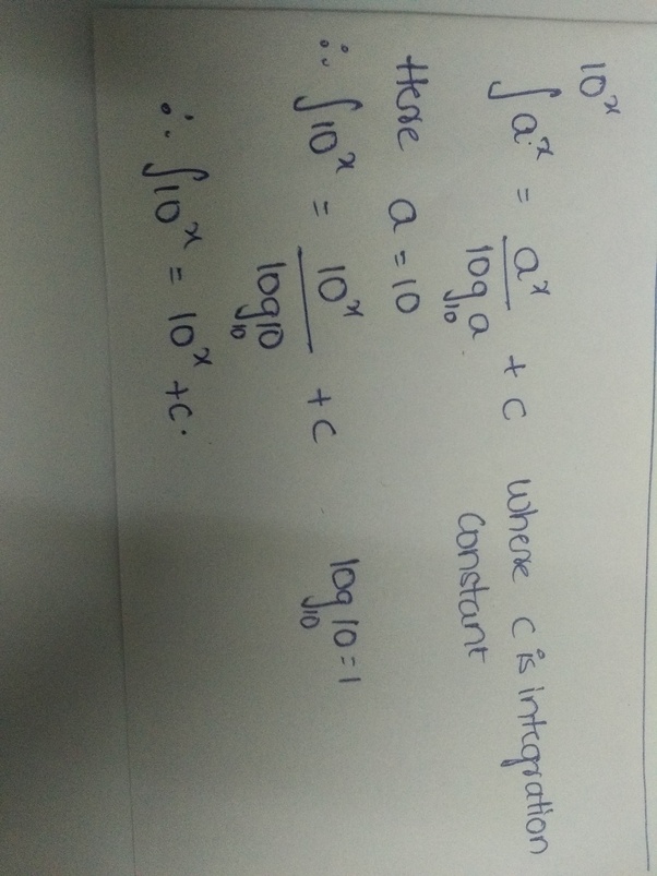 What would be the integration of 10 raise to the power X? Quora