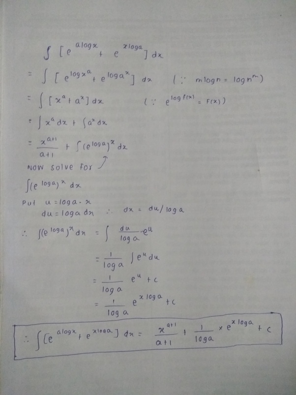 What is the integral of [e^ (alogx) +e^ (xloga)]? Quora