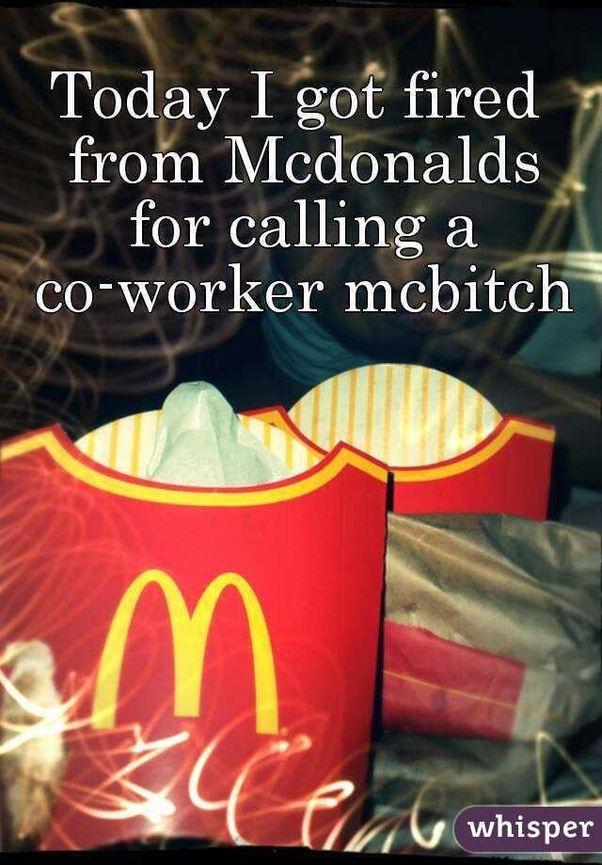 How hard is it to get fired from McDonald's in Canada as a