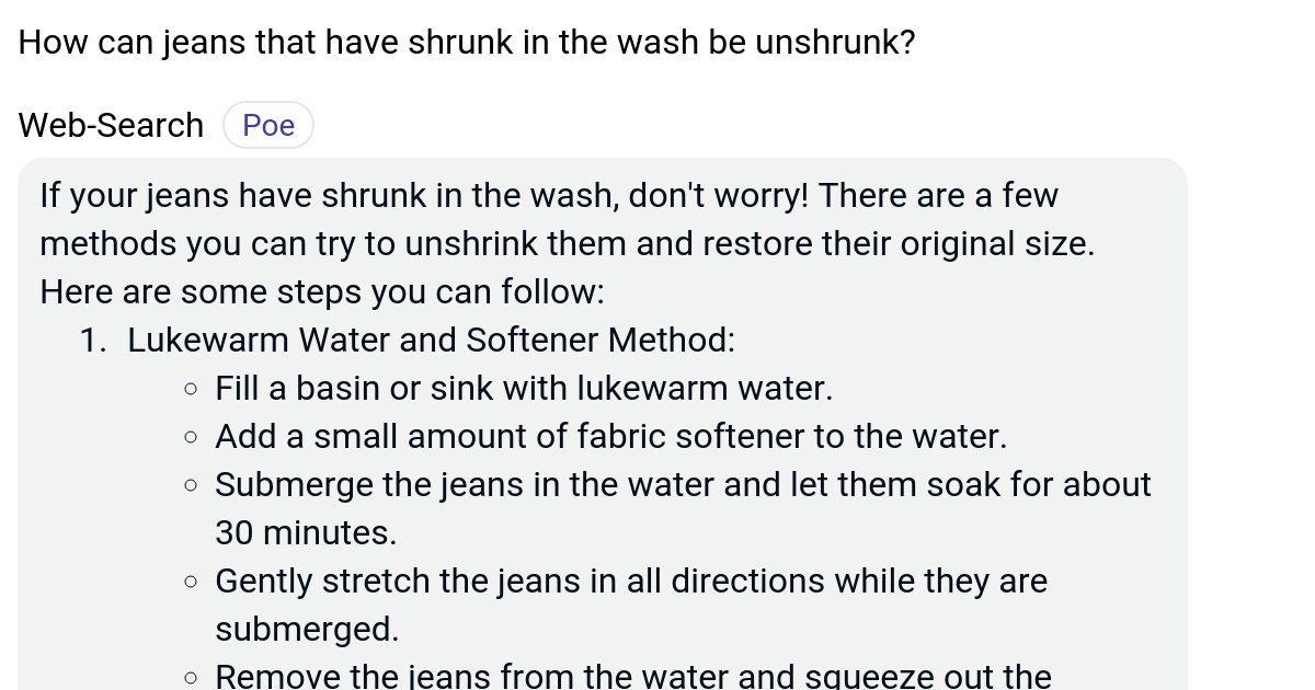 How can jeans that have shrunk in the wash be unshrunk? Poe