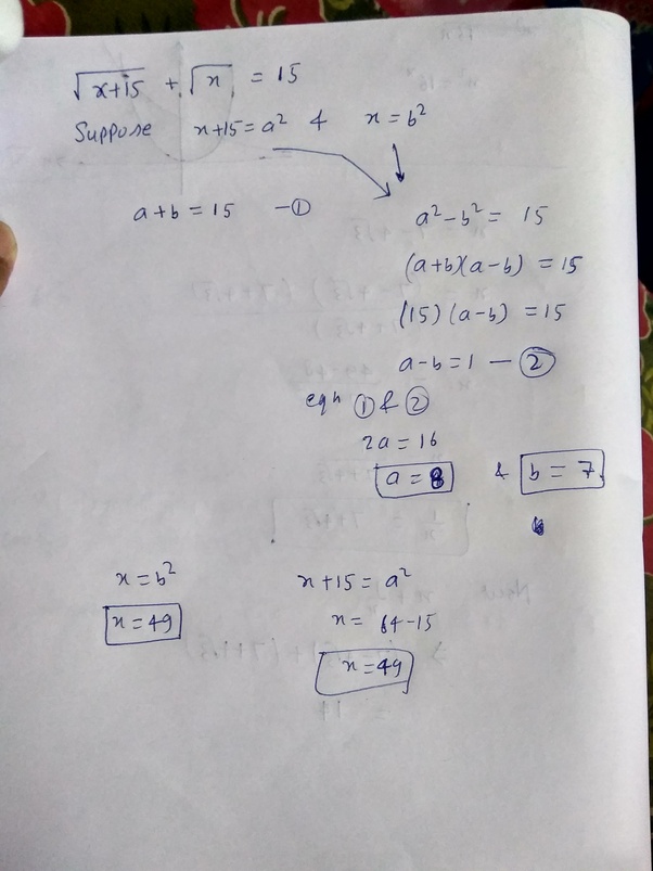 What does X equal in [math]\sqrt{x+15} + \sqrt{x} = 15 [/math]? Quora