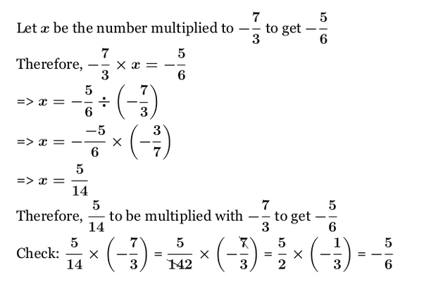 By what number should 7/3 be multiplied to get 5/6? Quora