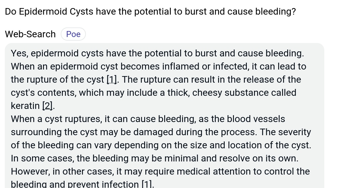 Do Epidermoid Cysts have the potential to burst and cause bleeding? Poe