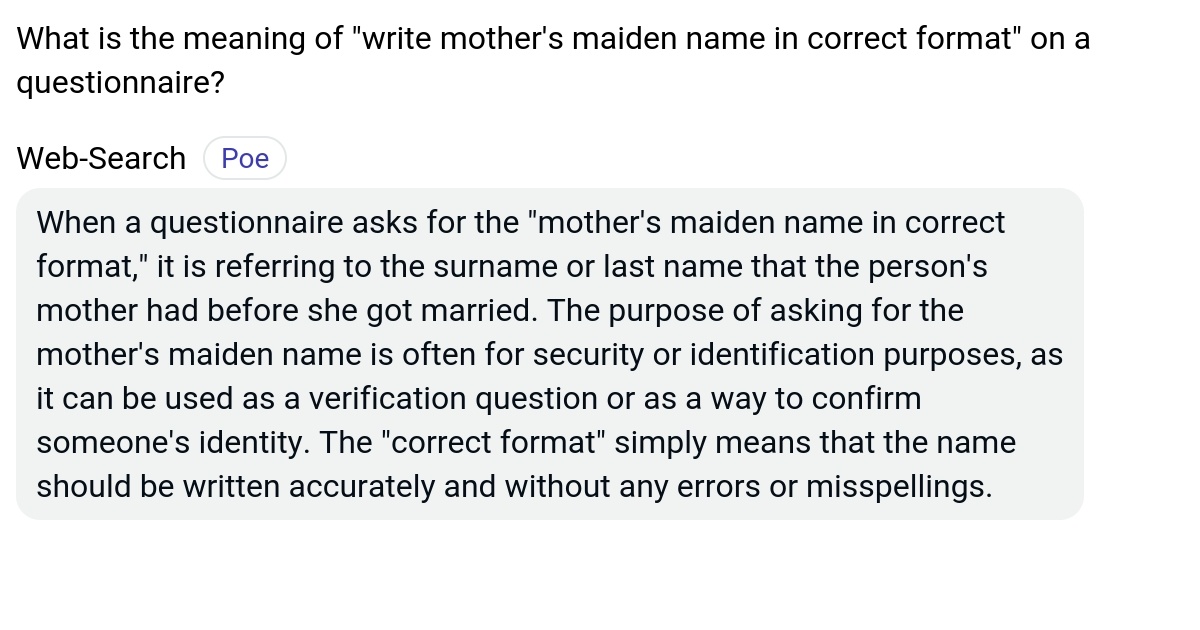 What is the meaning of "write mother's maiden name in correct format" on a questionnaire? Poe