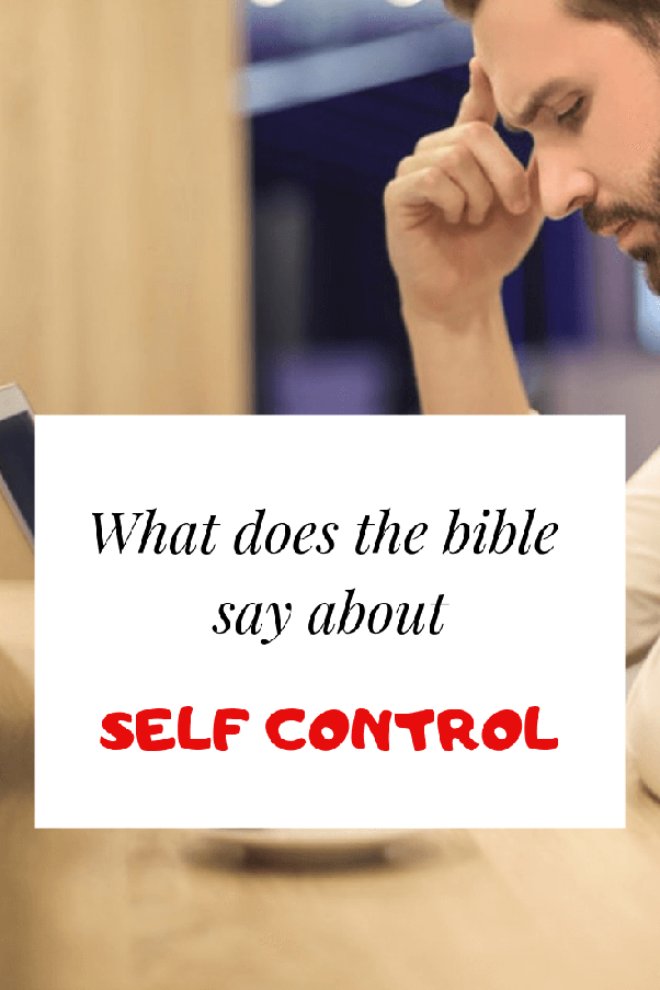 What does the Bible say about selfcontrol? Quora