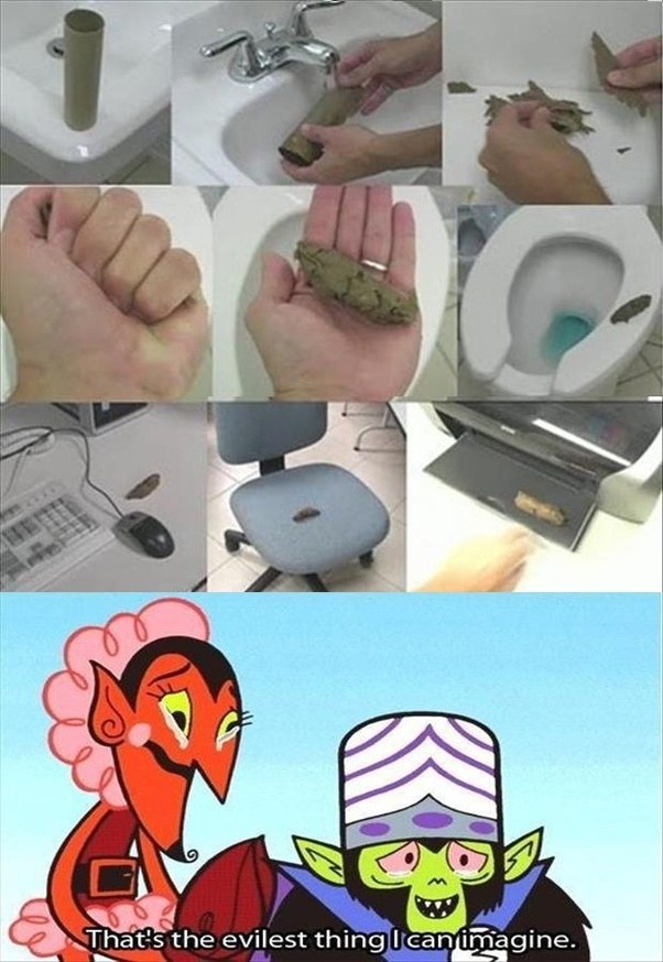 What are some of the best 'That's the evilest thing I can imagine