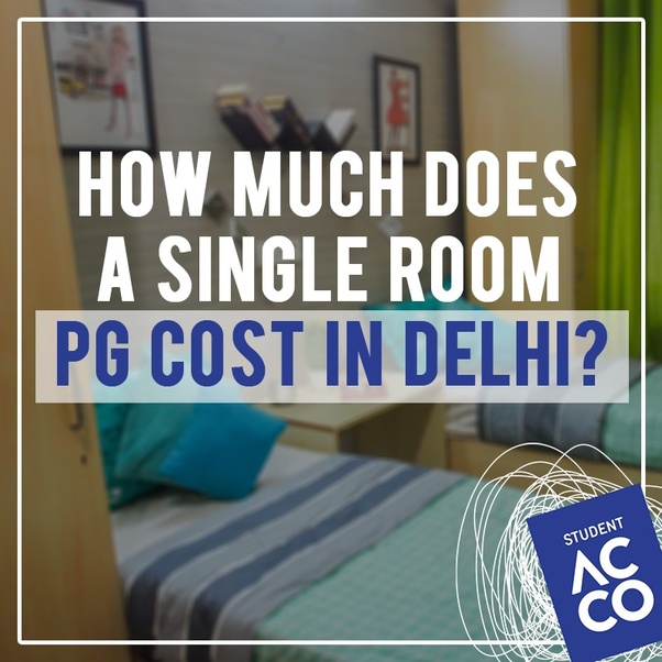 How much does a single room PG cost in Delhi? Quora