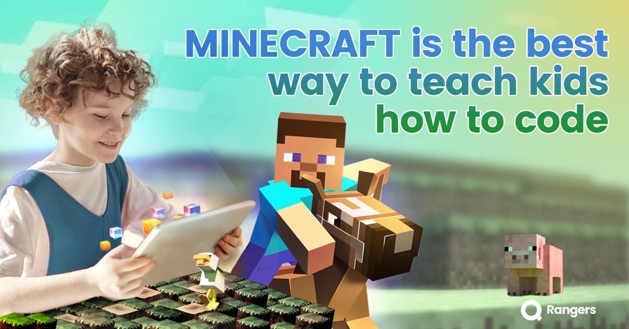 Minecraft is the Best Way to Teach Kids How to Code Q Rangers