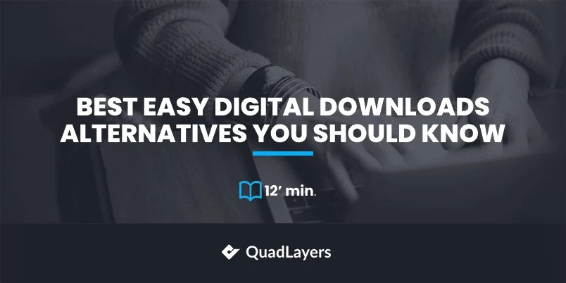 7 Best Easy Digital Downloads Alternatives You Should Know