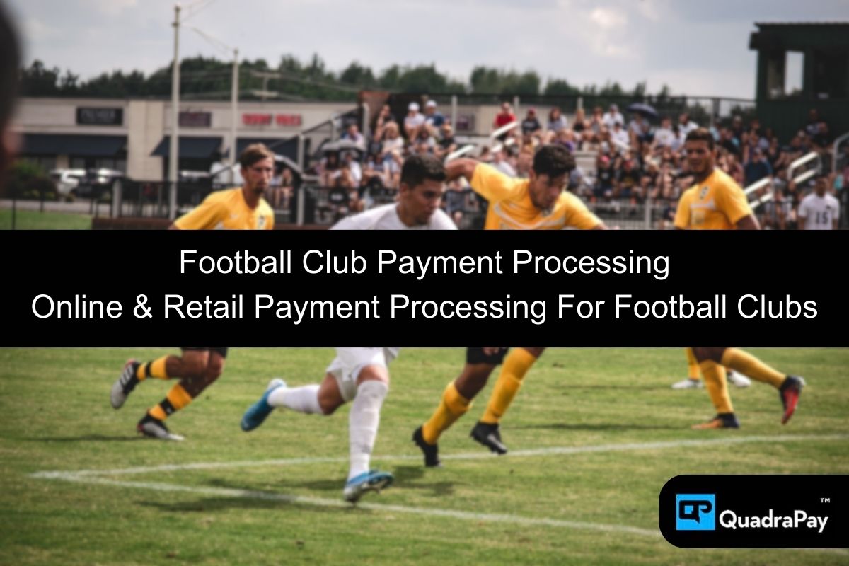 Football Club Payment Processing Quick A+ QuadraPay