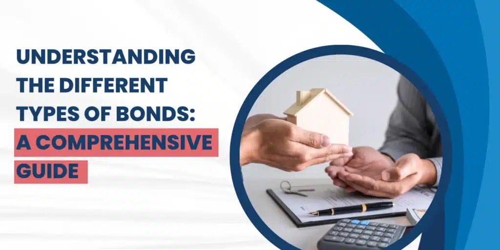 Understanding The Different Types Of Bonds A Comprehensive Guide