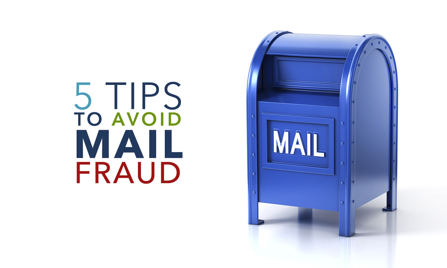 5 Tips to Avoid Mail Fraud Quail Creek Bank