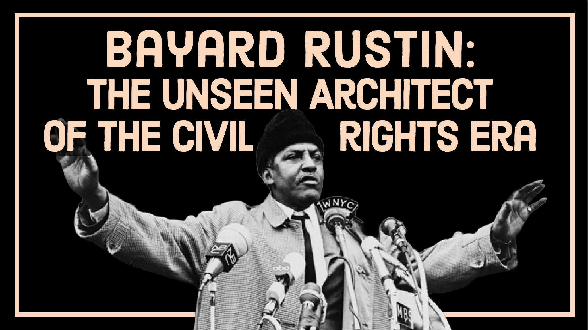 Bayard Rustin The Unseen Architect of the Civil Rights Era Thee