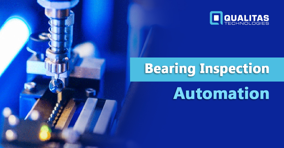 Automated Bearing Inspection AI Vision System Qualitas Technologies