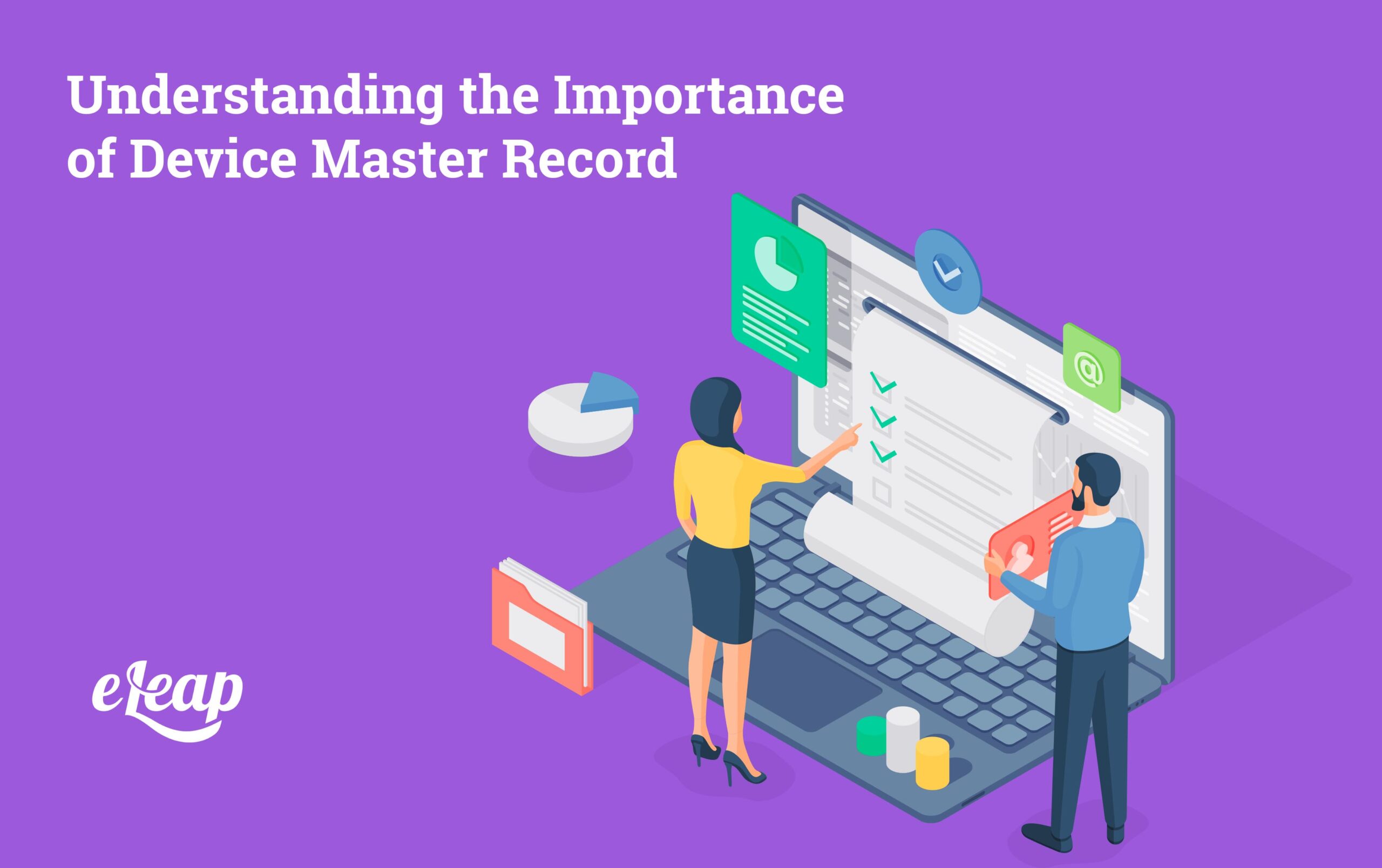 Understanding the Importance of Device Master Record eLeaP
