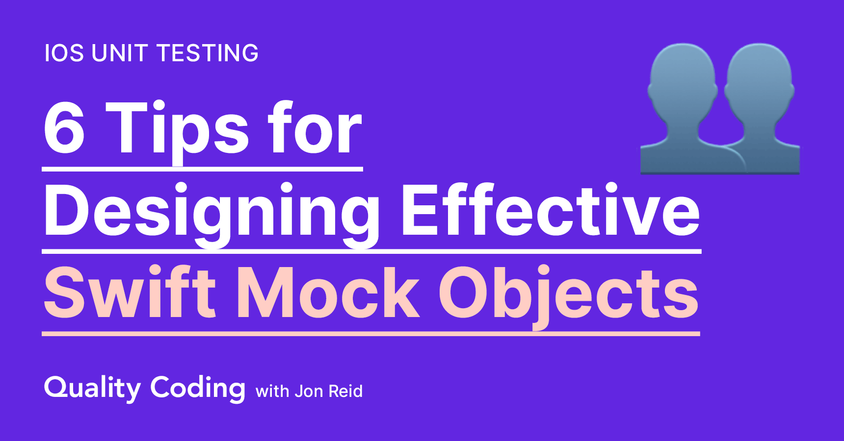 6 Tips for Designing Effective Swift Mock Objects Quality Coding