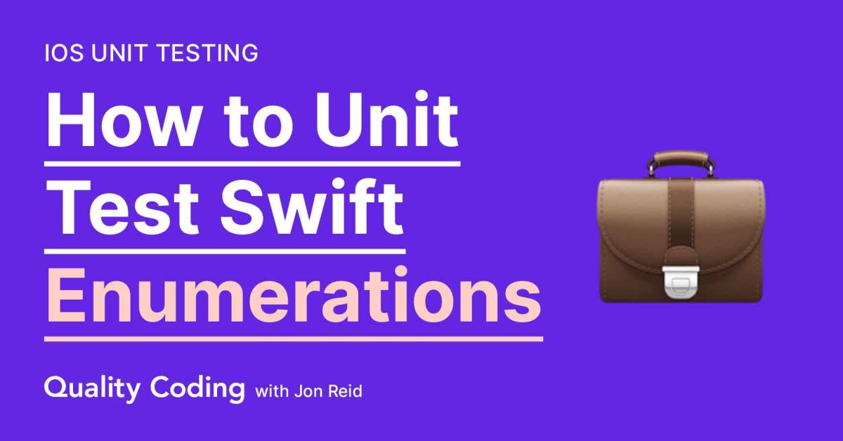 How to Unit Test Enumerations in Swift Quality Coding