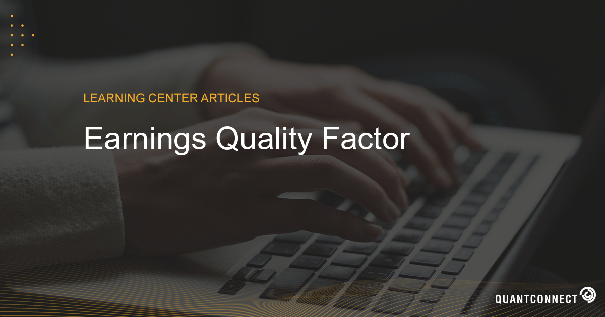 Earnings Quality Factor Investment Strategy Library on QuantConnect