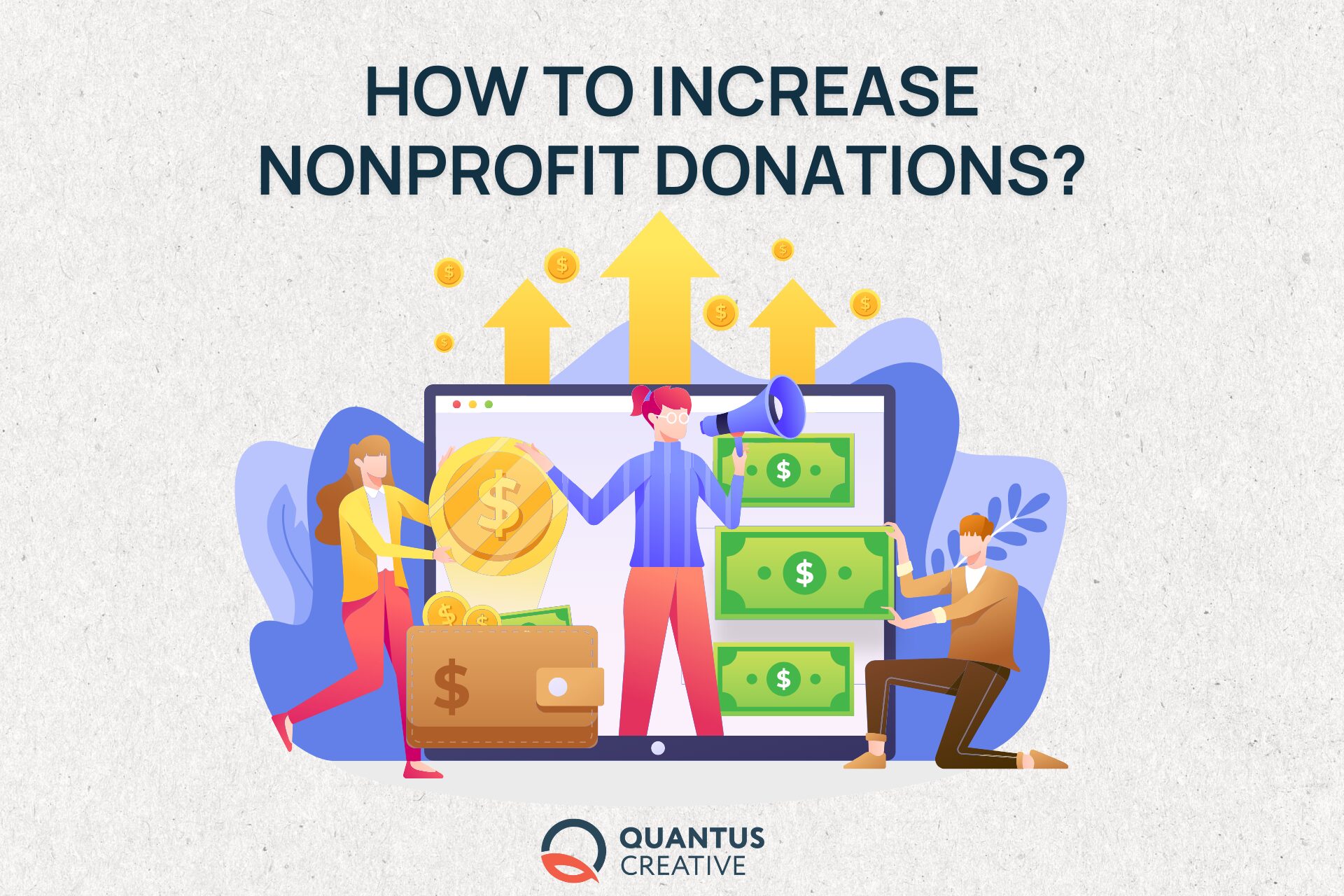 How to Increase Nonprofit Donations Quantus Creative
