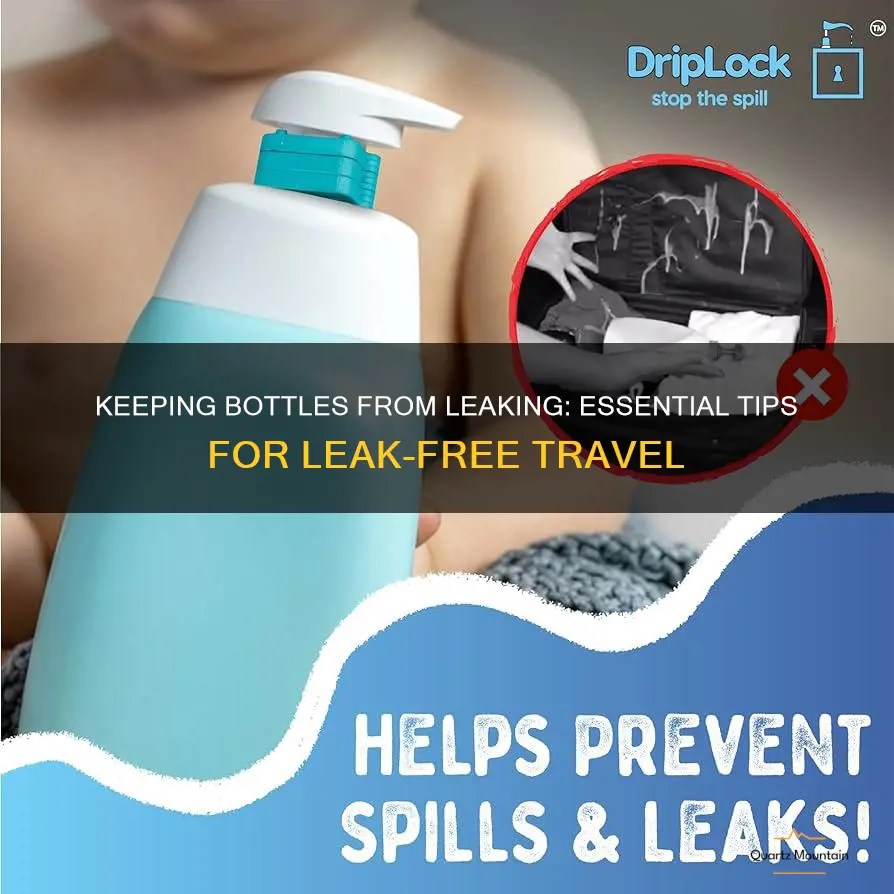 Keeping Bottles From Leaking Essential Tips For LeakFree Travel