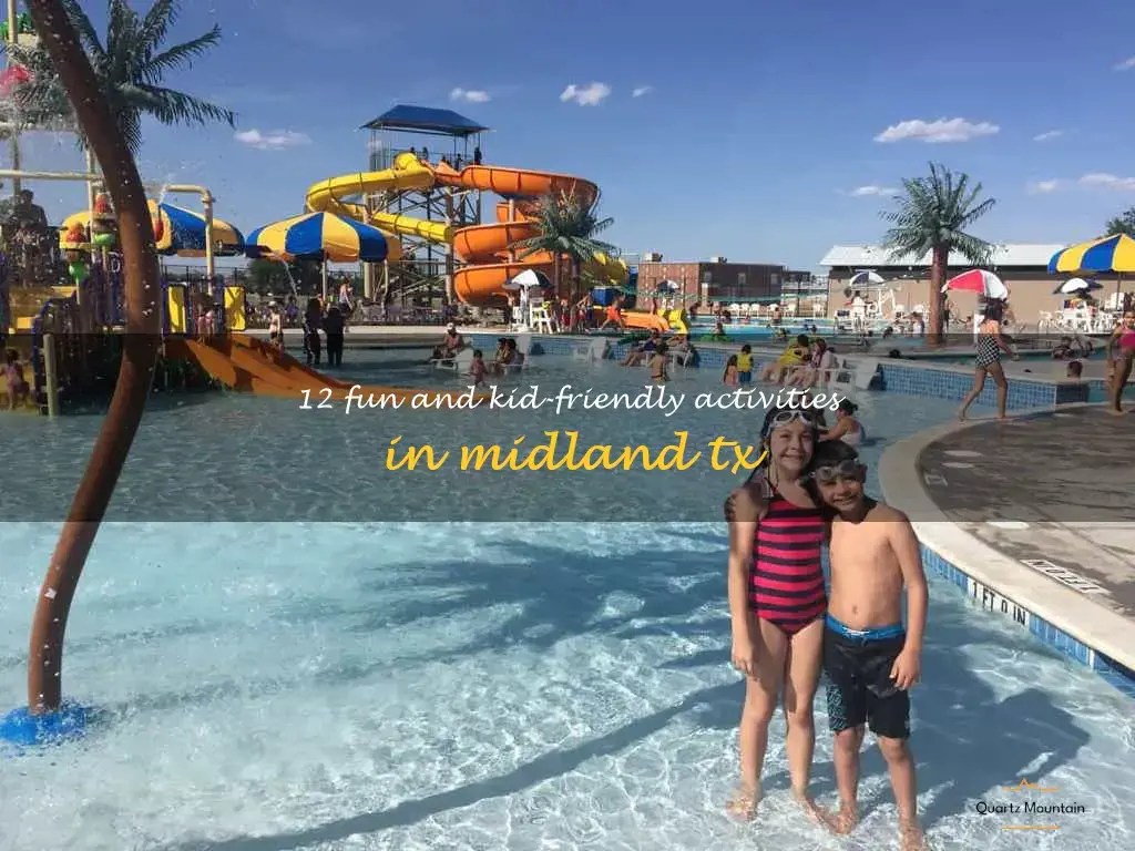 12 Fun And KidFriendly Activities In Midland Tx QuartzMountain
