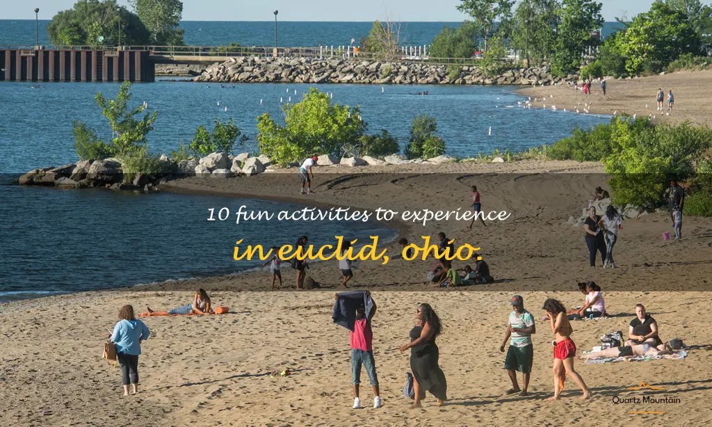 10 Fun Activities To Experience In Euclid, Ohio. QuartzMountain