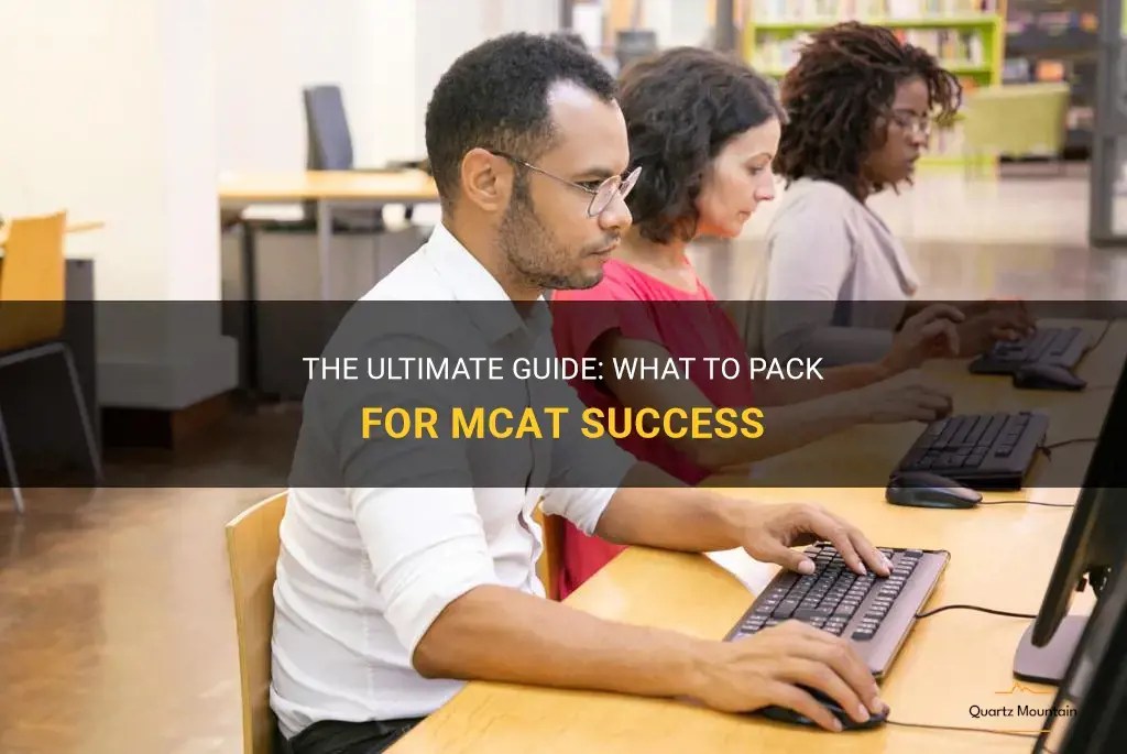 The Ultimate Guide What To Pack For Mcat Success QuartzMountain