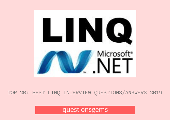 Top 50 Best Linq Interview Questions And Answers 2020