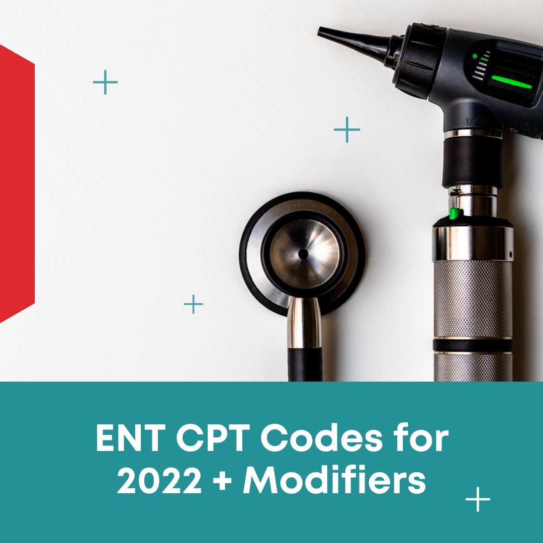 ENT CPT Codes for 2022 + Modifiers Quest National Services