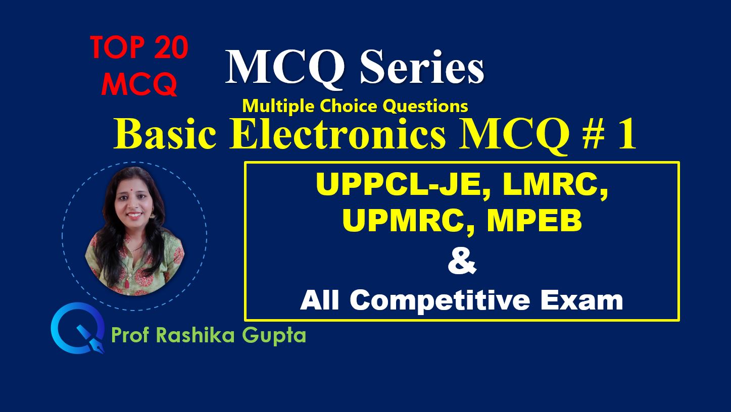Top 50 Basic Electronics MCQ Part 2 Competitive exam questions and