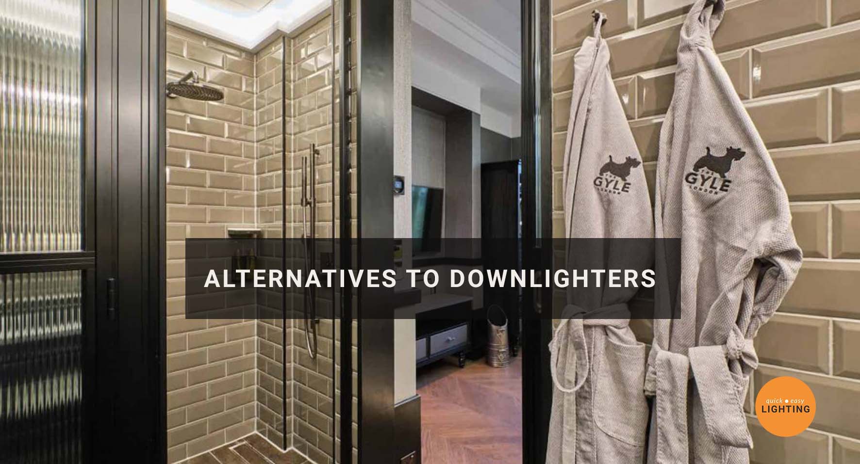 Alternatives to Downlighters Helpful Downlight Substitutes