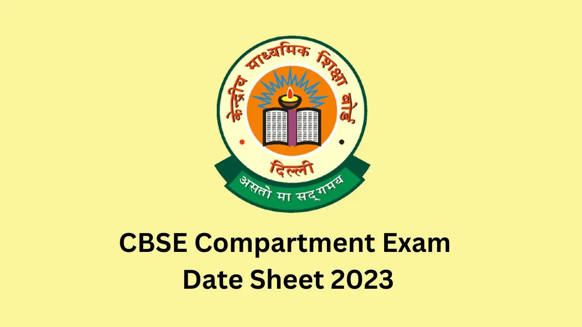 CBSE Compartment Exam Date Sheet 2023 (OUT), CBSE Class 10 & 12 Time Table
