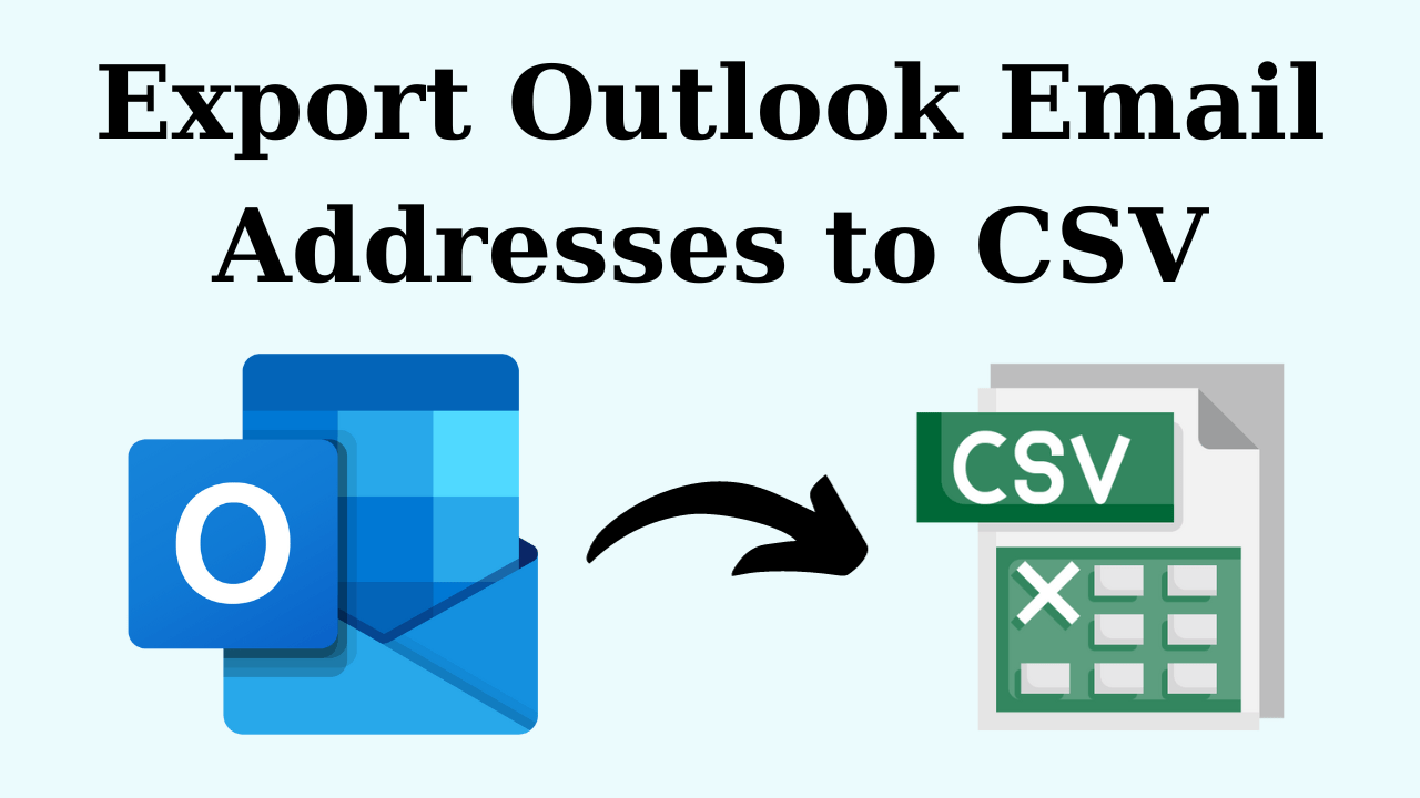 Export Outlook Email Addresses to CSV 2 Approaches