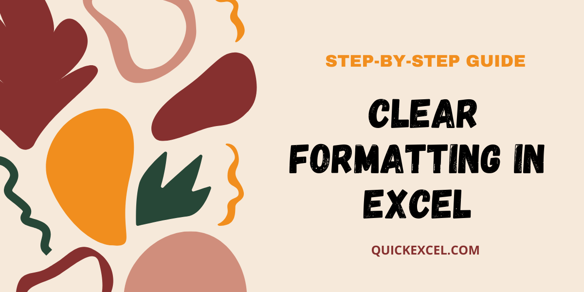 [StepbyStep Guide] How to Clear Formatting in Excel? QuickExcel