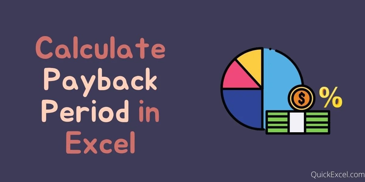 How to Calculate Payback Period in Excel? QuickExcel