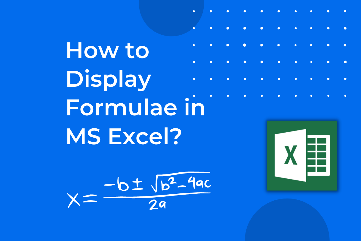 How to Display Formula in MS Excel? QuickExcel