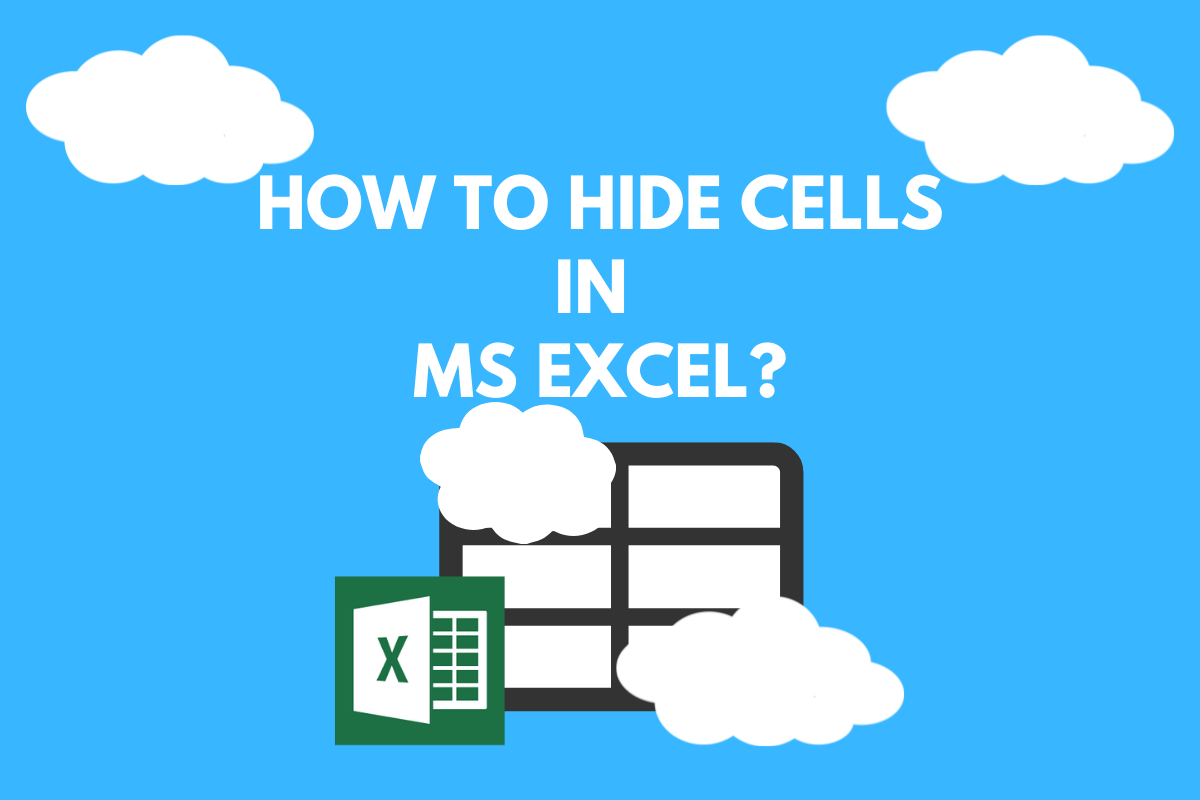 How to Hide Cells in MS Excel? QuickExcel