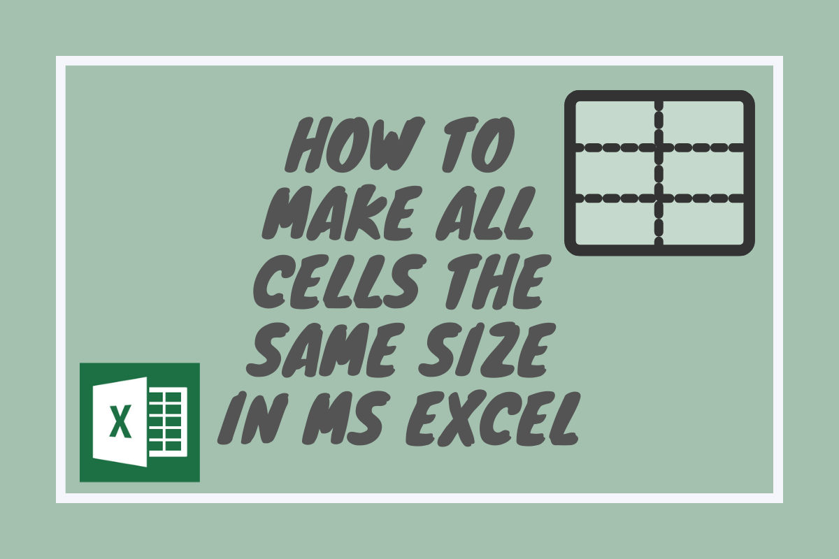 Make All Cells The Same Size in Excel QuickExcel