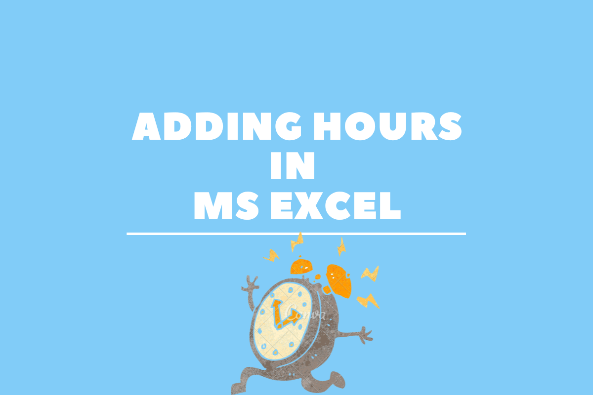 How to Add Hours in MS Excel? QuickExcel