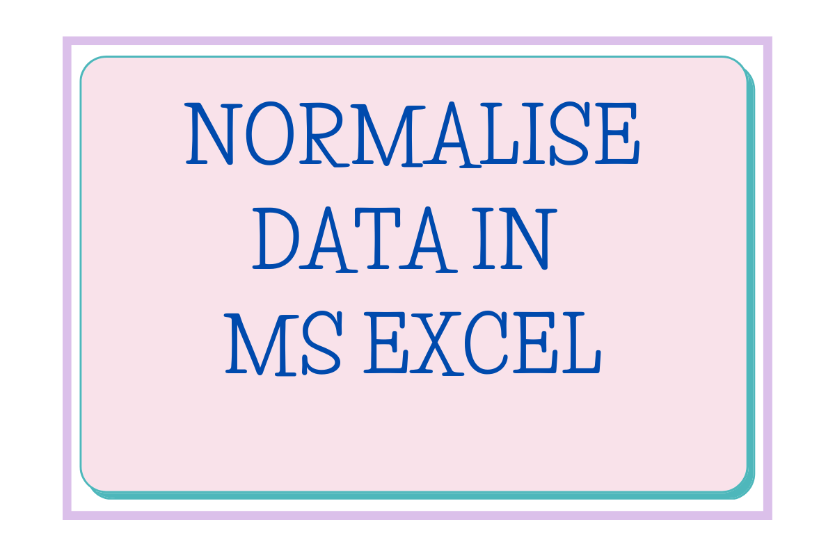 How to Normalise Data in MS Excel? QuickExcel