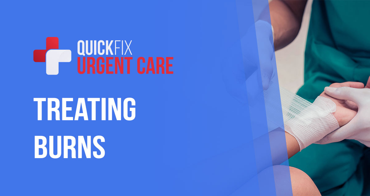 Treating Burns QuickFix Urgent Care
