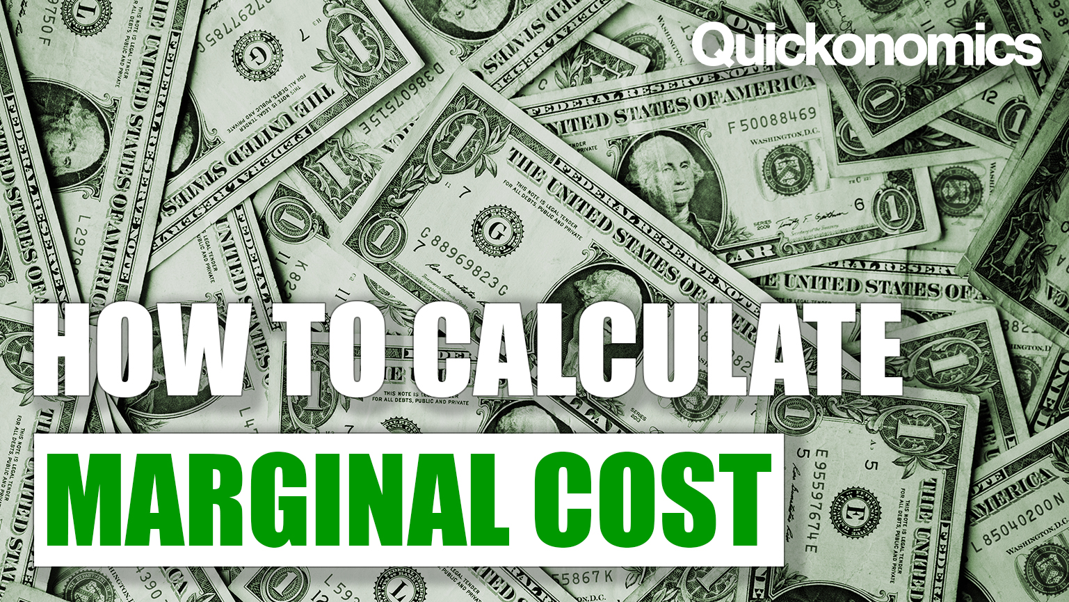 How to Calculate Marginal Cost Quickonomics