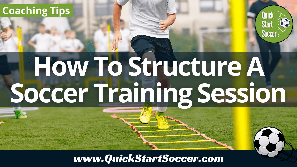 Soccer Training Session Structure 4 Ways To Plan A Session