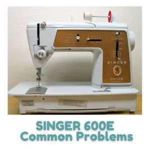 SINGER 600E Common Problems And Troubleshooting