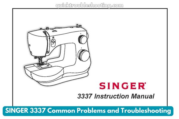 SINGER 3337 Common Problems And Troubleshooting