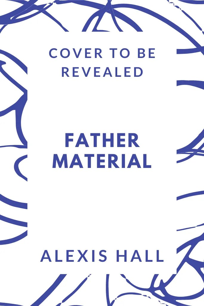 Father Material Alexis Hall